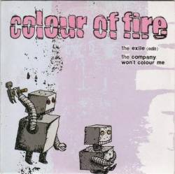 Colour Of Fire : The Exile (Edit) - The Company Won't Colour Me